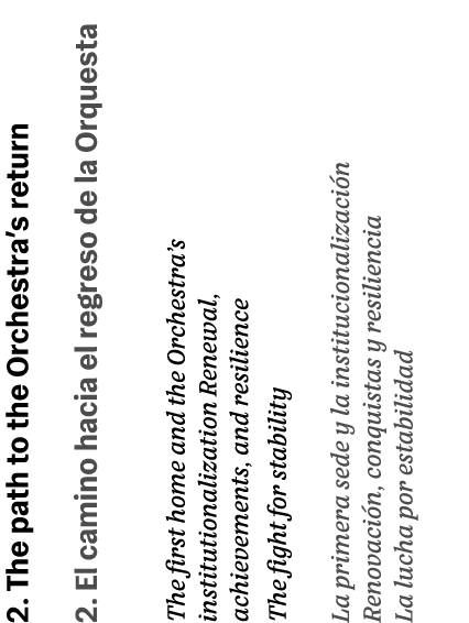 2. The path to the Orchestra’s return 2. El camino hacia el regreso de la Orquesta The first home and the Orchestra’s...