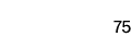 75