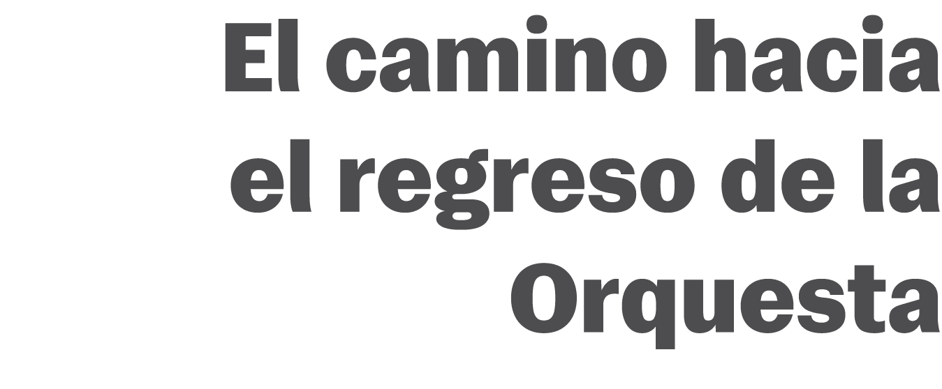 El camino hacia el regreso de la Orquesta 