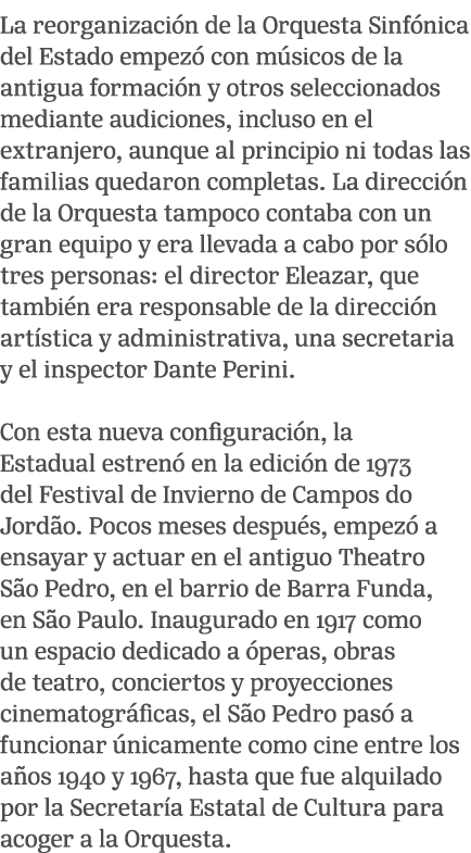 La reorganizaci n de la Orquesta Sinf nica del Estado empez con m sicos de la antigua formaci n y otros seleccionado...