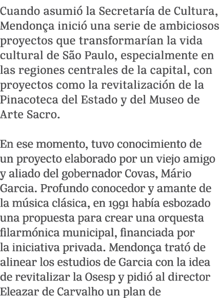 Cuando asumi la Secretar a de Cultura, Mendon a inici  una serie de ambiciosos proyectos que transformar an la vida ...
