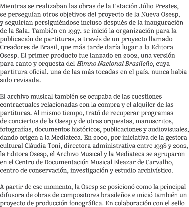 Mientras se realizaban las obras de la Estaci n J lio Prestes, se persegu an otros objetivos del proyecto de la Nueva...