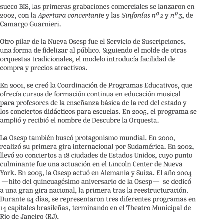 sueco BIS, las primeras grabaciones comerciales se lanzaron en 2002, con la Apertura concertante y las Sinfon as nº 2...