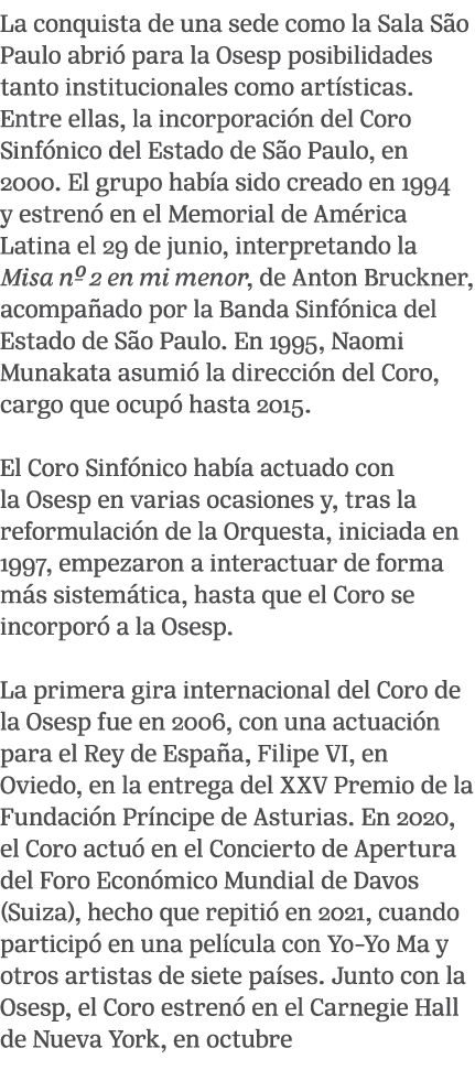 La conquista de una sede como la Sala S o Paulo abri para la Osesp posibilidades tanto institucionales como art stic...