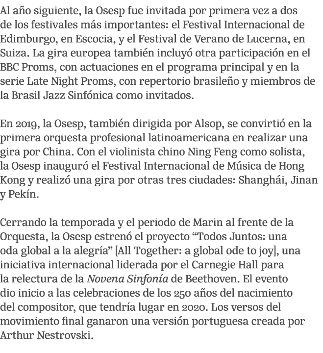 Al a o siguiente, la Osesp fue invitada por primera vez a dos de los festivales m s importantes: el Festival Internac...
