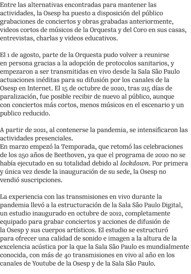 Entre las alternativas encontradas para mantener las actividades, la Osesp ha puesto a disposici n del p blico grabac...
