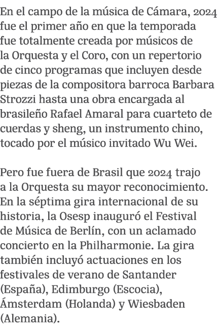 En el campo de la m sica de C mara, 2024 fue el primer a o en que la temporada fue totalmente creada por m sicos de l...