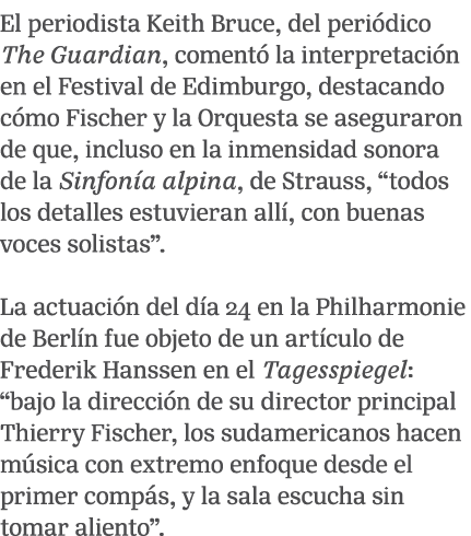 El periodista Keith Bruce, del peri dico The Guardian, coment la interpretaci n en el Festival de Edimburgo, destaca...