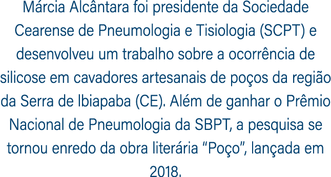 M rcia Alc ntara foi presidente da Sociedade Cearense de Pneumologia e Tisiologia (SCPT) e desenvolveu um trabalho so...
