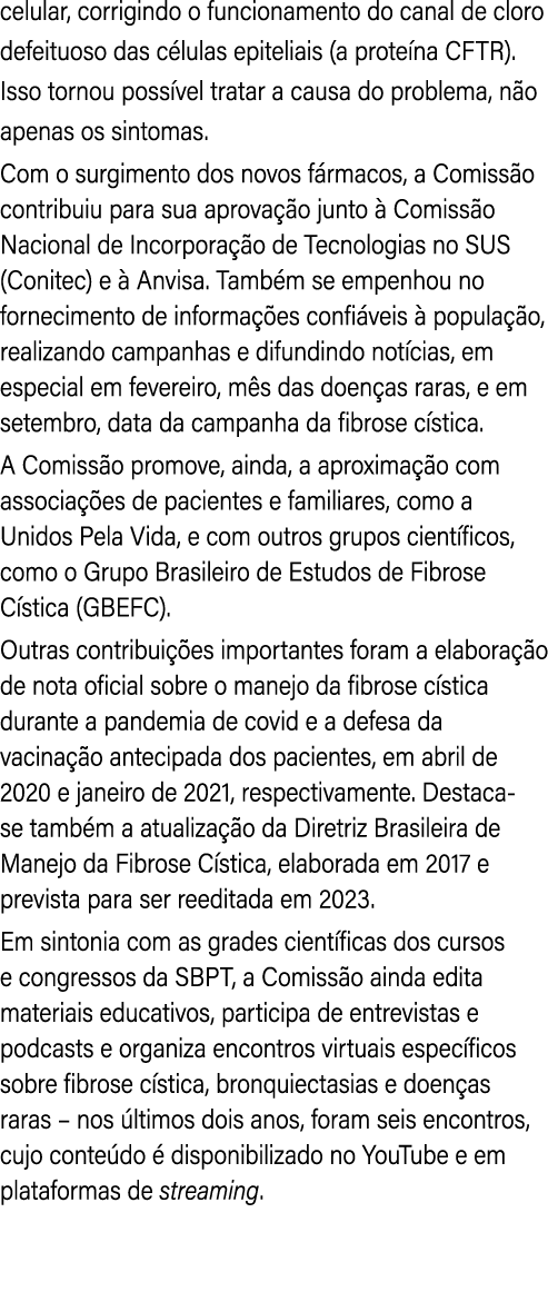 celular, corrigindo o funcionamento do canal de cloro defeituoso das c lulas epiteliais (a prote na CFTR). Isso torno...