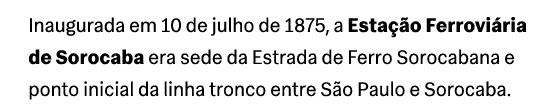 Inaugurada em 10 de julho de 1875, a Esta o Ferrovi ria de Sorocaba era sede da Estrada de Ferro Sorocabana e ponto ...