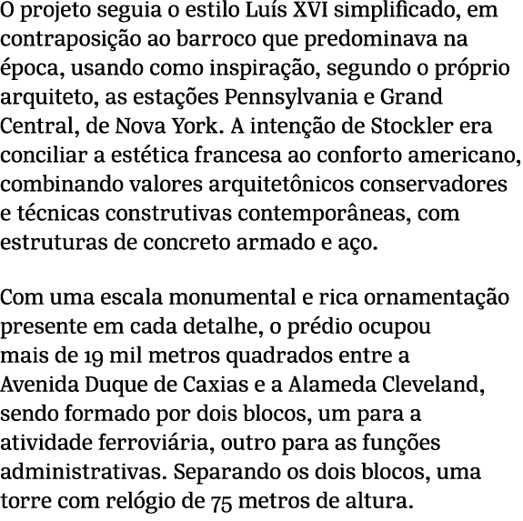 O projeto seguia o estilo Lu s XVI simplificado, em contraposi o ao barroco que predominava na  poca, usando como in...