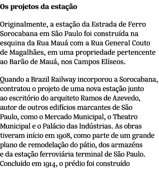 Os projetos da esta o Originalmente, a esta  o da Estrada de Ferro Sorocabana em S o Paulo foi constru da na esquin...