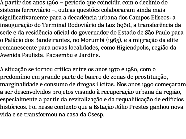 A partir dos anos 1960 – per odo que coincidiu com o decl nio do sistema ferrovi rio –, outras quest es colaboraram a...