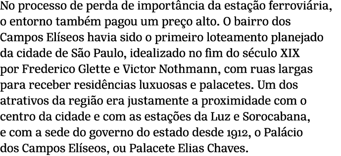 No processo de perda de import ncia da esta o ferrovi ria, o entorno tamb m pagou um pre o alto. O bairro dos Campos...