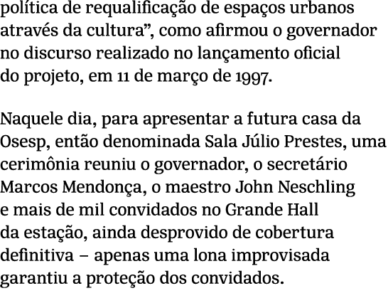 pol tica de requalifica o de espa os urbanos atrav s da cultura”, como afirmou o governador no discurso realizado no...
