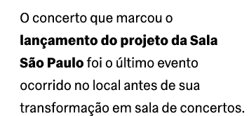 O concerto que marcou o lan amento do projeto da Sala S o Paulo foi o ltimo evento ocorrido no local antes de sua tr...
