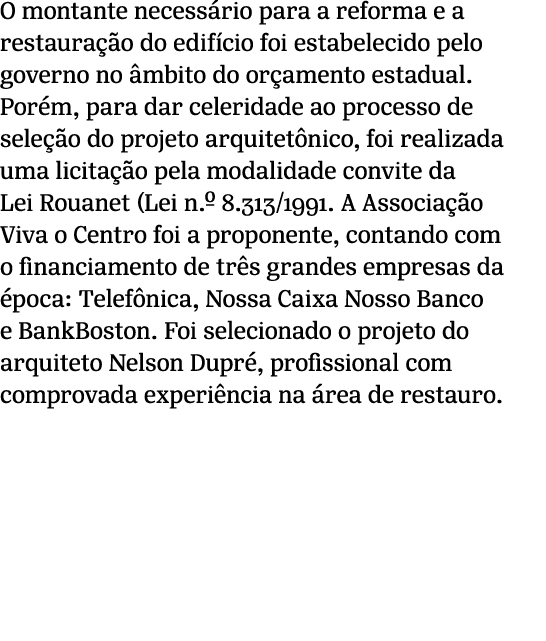 O montante necess rio para a reforma e a restaura o do edif cio foi estabelecido pelo governo no  mbito do or amento...