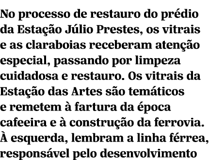 No processo de restauro do pr dio da Esta o J lio Prestes, os vitrais e as claraboias receberam aten  o especial, pa...