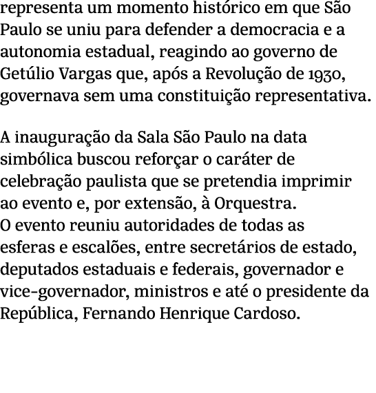 representa um momento hist rico em que S o Paulo se uniu para defender a democracia e a autonomia estadual, reagindo ...