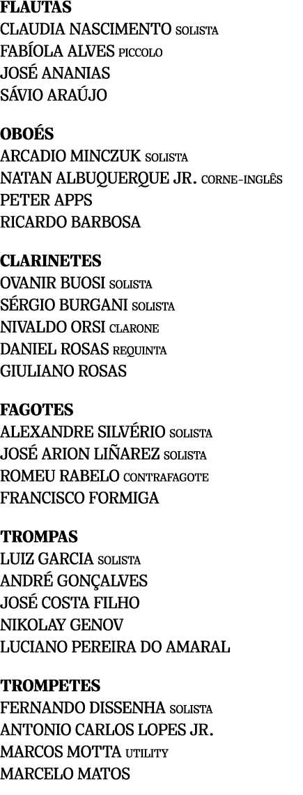 FLAUTAS CLAUDIA NASCIMENTO SOLISTA FAB OLA ALVES PICCOLO JOS ANANIAS S VIO ARA JO OBO S ARCADIO MINCZUK SOLISTA NATA...