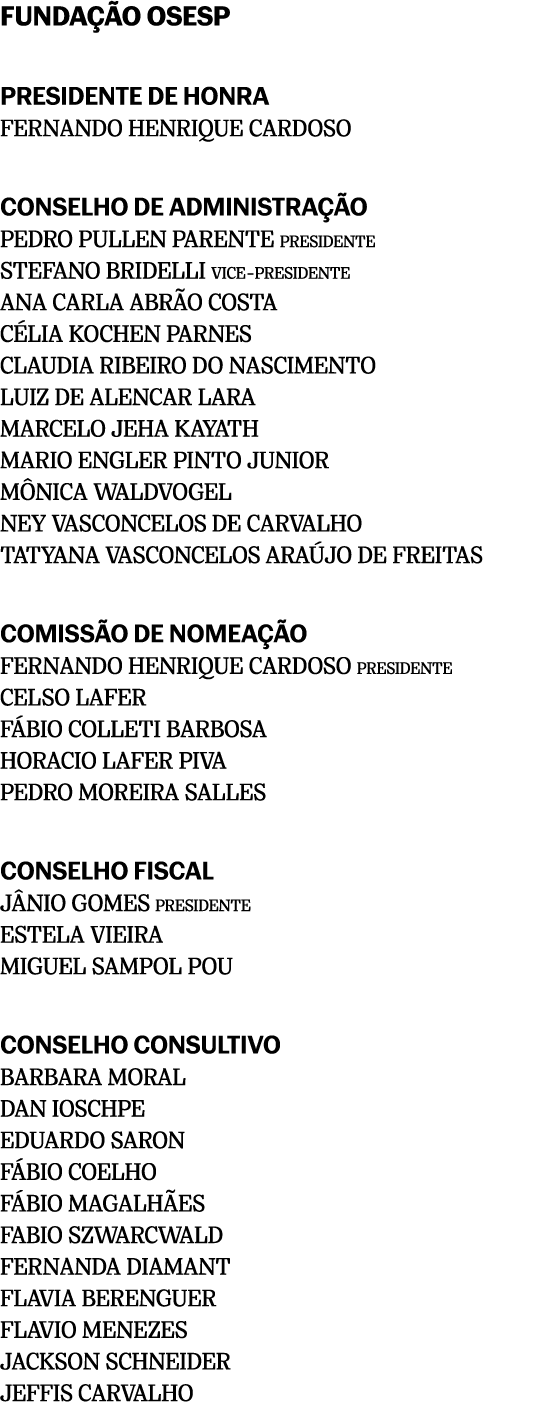 FUNDA O OSESP PRESIDENTE DE HONRA FERNANDO HENRIQUE CARDOSO CONSELHO DE ADMINISTRA  O PEDRO PULLEN PARENTE PRESIDENT...