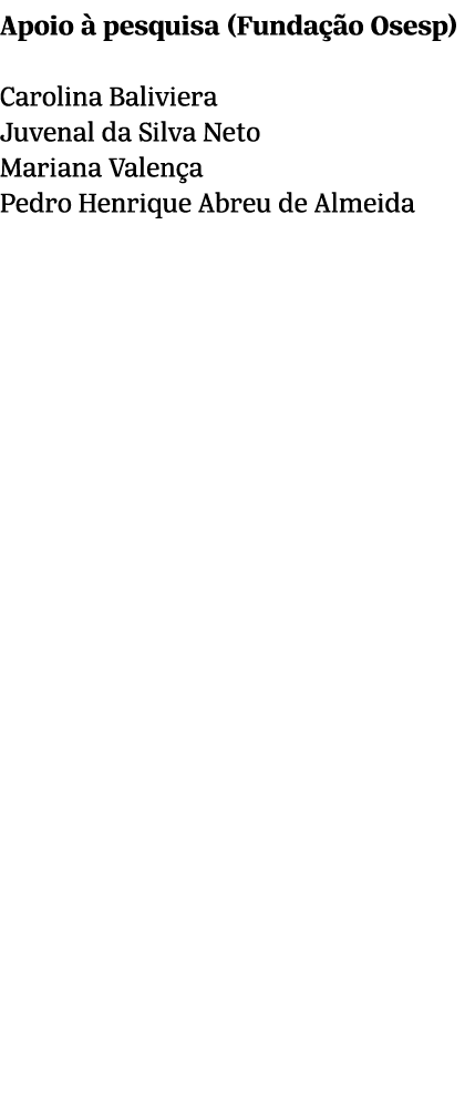 Apoio  pesquisa (Funda  o Osesp) Carolina Baliviera Juvenal da Silva Neto Mariana Valen a Pedro Henrique Abreu de Al...