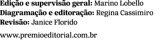 Edi o e supervis o geral: Marino Lobello Diagrama  o e editora  o: Regina Cassimiro Revis o: Janice Florido www.prem...